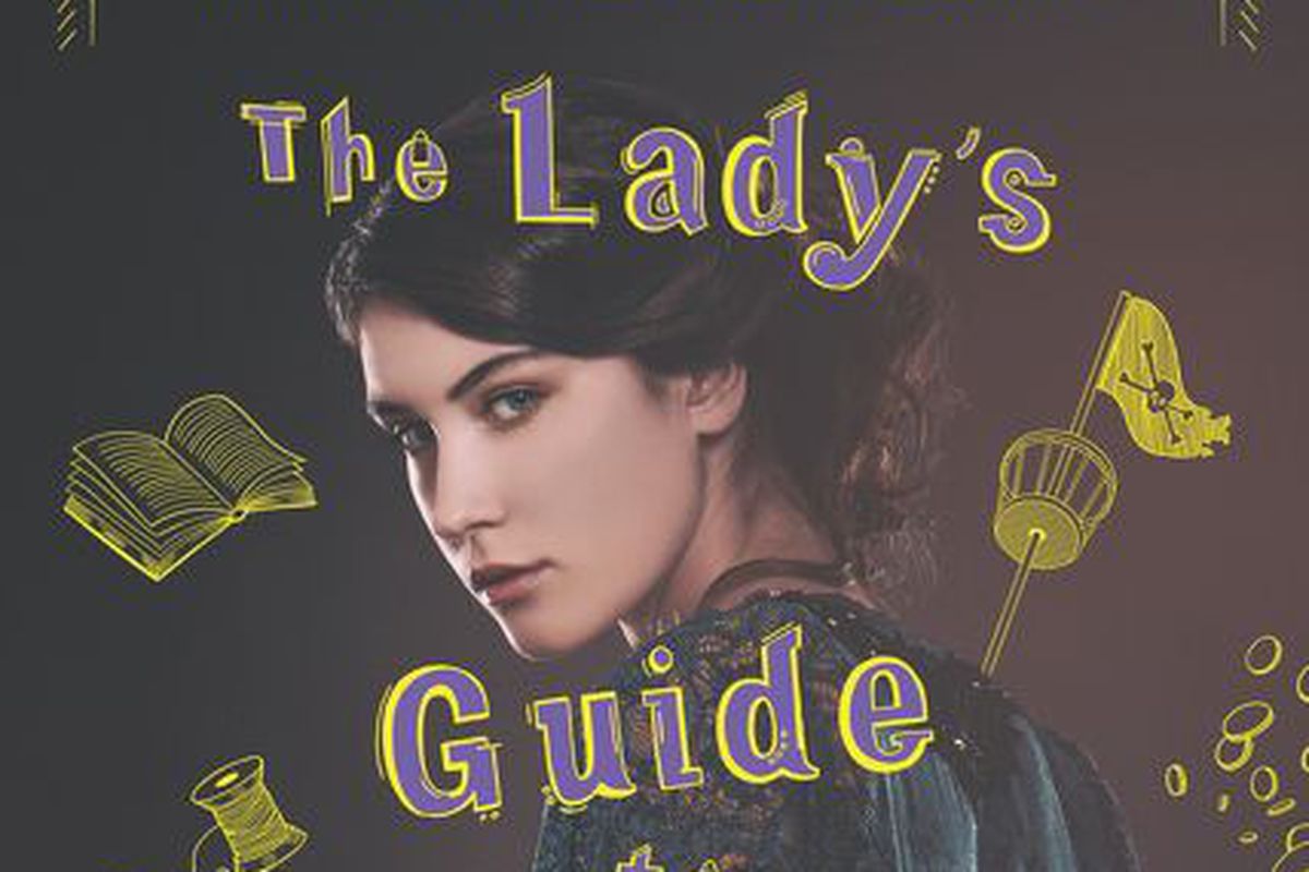 The Lady’s Guide to Petticoats and Piracy by Mackenzi Lee