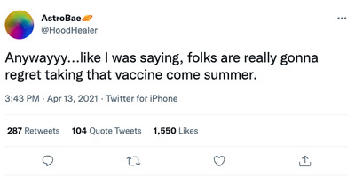 Screenshot of a tweet from @HoodHealer reading: “Anywayyy...like I was saying, folks are really gonna regret taking that vaccine come summer.”