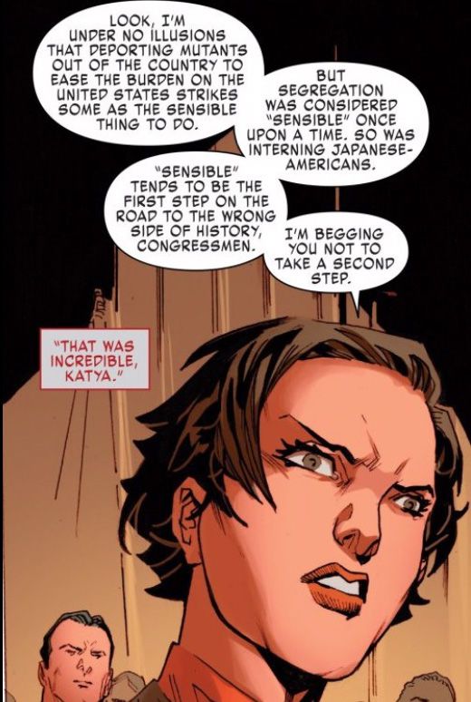 In this panel from X-Men: Gold #9, Kitty Pryde is on the stand on a congressional hearing for a Mutant Deportation Act. She argues against the act, comparing it to segregation, which was once considered sensible.