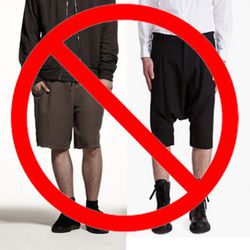 Call us bitches if you must, but PLEASE abstain from either sweat shorts or droopy crotch shorts. We don't care if they're Alexander Wang, Rick Owens, Comme Des Garcons, whateverâ€¦and DON'T EVEN THINK ABOUT DROOPY CROTCH SWEATSHORTS. Thanks. 