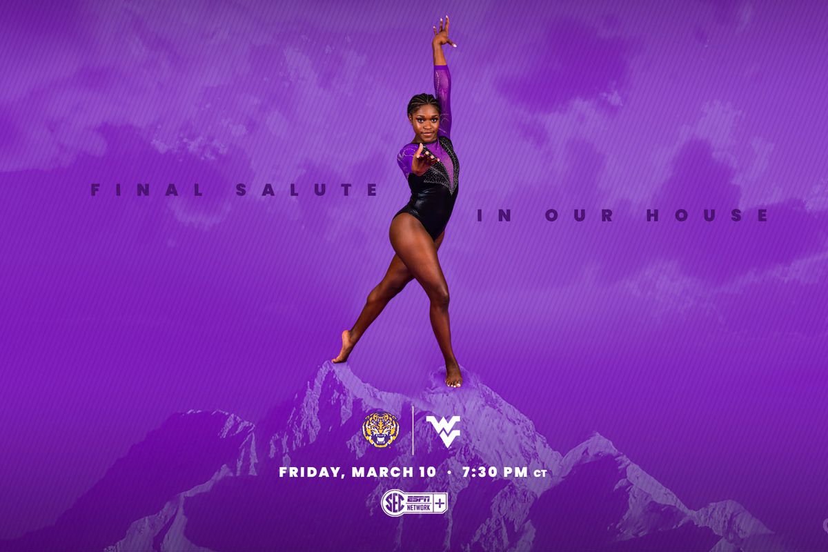 LSU gymnast Kiya Johnson stands on a purple background with a black and purple competition leotard facing the audience with her left arm up and her right arm out to the audience. Around her is black text that reads “Final salute in our house.” Below her are LSU and WVU’s athletic logos. Below them is text reading “Friday, March 10; 7:30 PM CT.” Below that is the SEC ESPN Network+ logo.