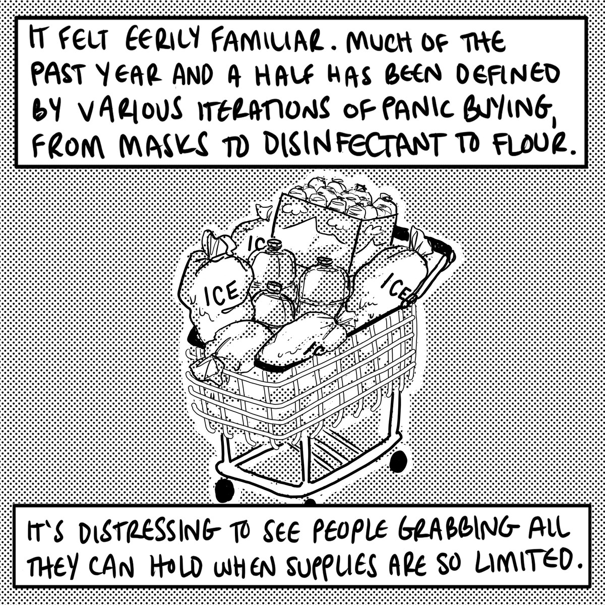 A shopping cart packed with bags of ice, large bottles of water, and a flat of small bottles of water. Text: “It felt eerily familiar. Much of the last year has been defined by various iterations of panic-buying, from masks to disinfectant to flour. It is distressing to see people grabbing all they can hold when supplies are so limited.”&nbsp;
