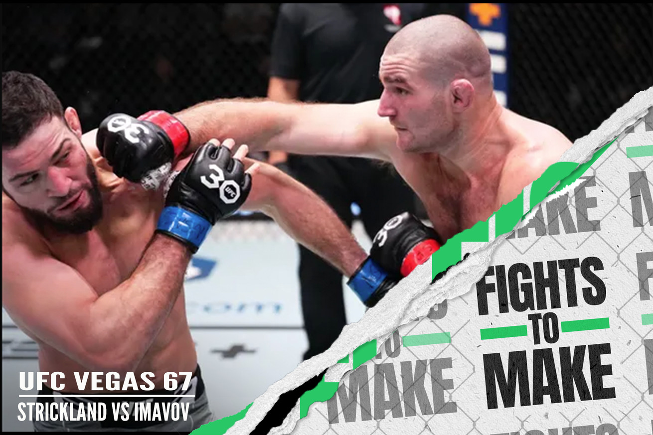 UFC Fight Night, UFC Vegas 67, Sean Strickland vs Nassourdine Imavov, Fights to Make, Bloody Elbow Feature, 