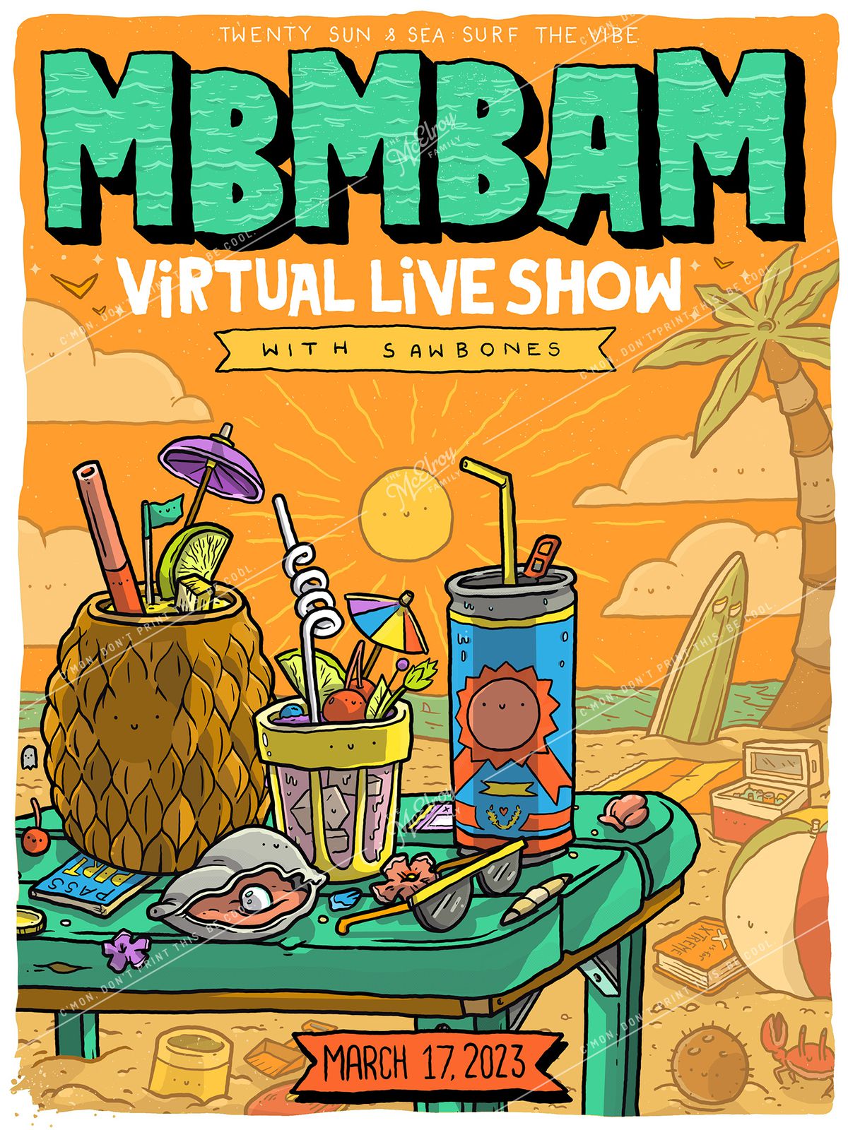 An illustrated beach scene. Text at the top reads “Twenty Sun and Sea: Surf the Vibe MBMBaM Virtual Live Show with Sawbones”. Text at the bottom reads “March 17, 2023”. In the front is a table with three drinks on it, one a pineapple, one a glass, and one a can. There are other small items on the table. On the sand behind it are a surfboard, towel, book, and other beach items. A palm tree is on the right. In the distance there is water, sun, and clouds. Every item has a tiny smiley face on it. 