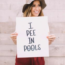 Pee in Pools print, $14