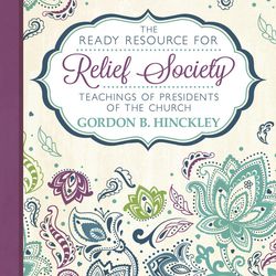 "The Ready Resource for Relief Society — Teachings of the Presidents of the Church: Gordon B. Hinckley" is by Trina Boice.