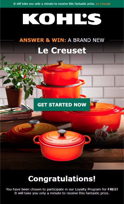 聲稱來自 Kohl's 的網絡釣魚電子郵件示例。 它配有一套 Le Creuset 炊具，上面寫著：“Answer & 贏得全新的 Le Creuset。 現在就開始。 恭喜！