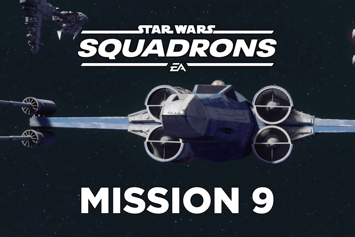 Star Wars Squadrons guide – Mission 9: Chaos at Mon Cala tips and walkthrough