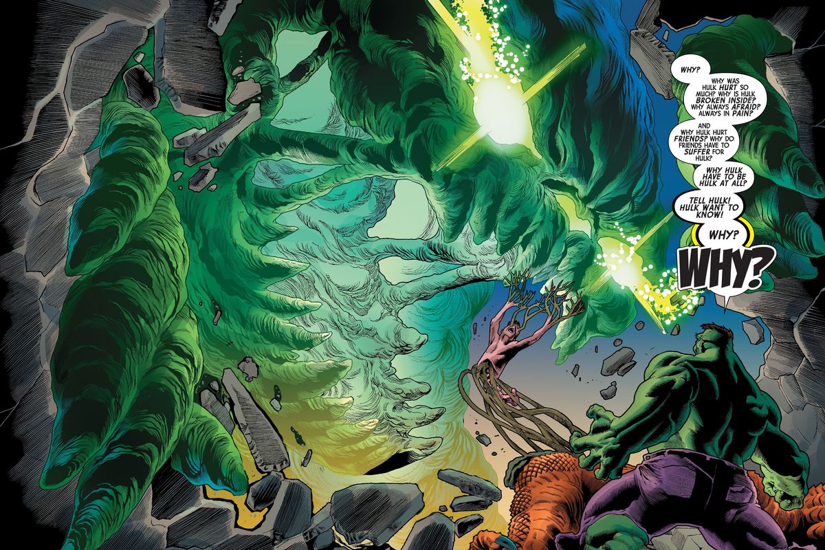 “Why Hulk have to be Hulk at all,” cries the Hulk at a massive green cloud monster, the One Below All, rushing down at him. “Tell Hulk! Hulk want to know! Why? WHY?” in Immortal Hulk #50 (2021).