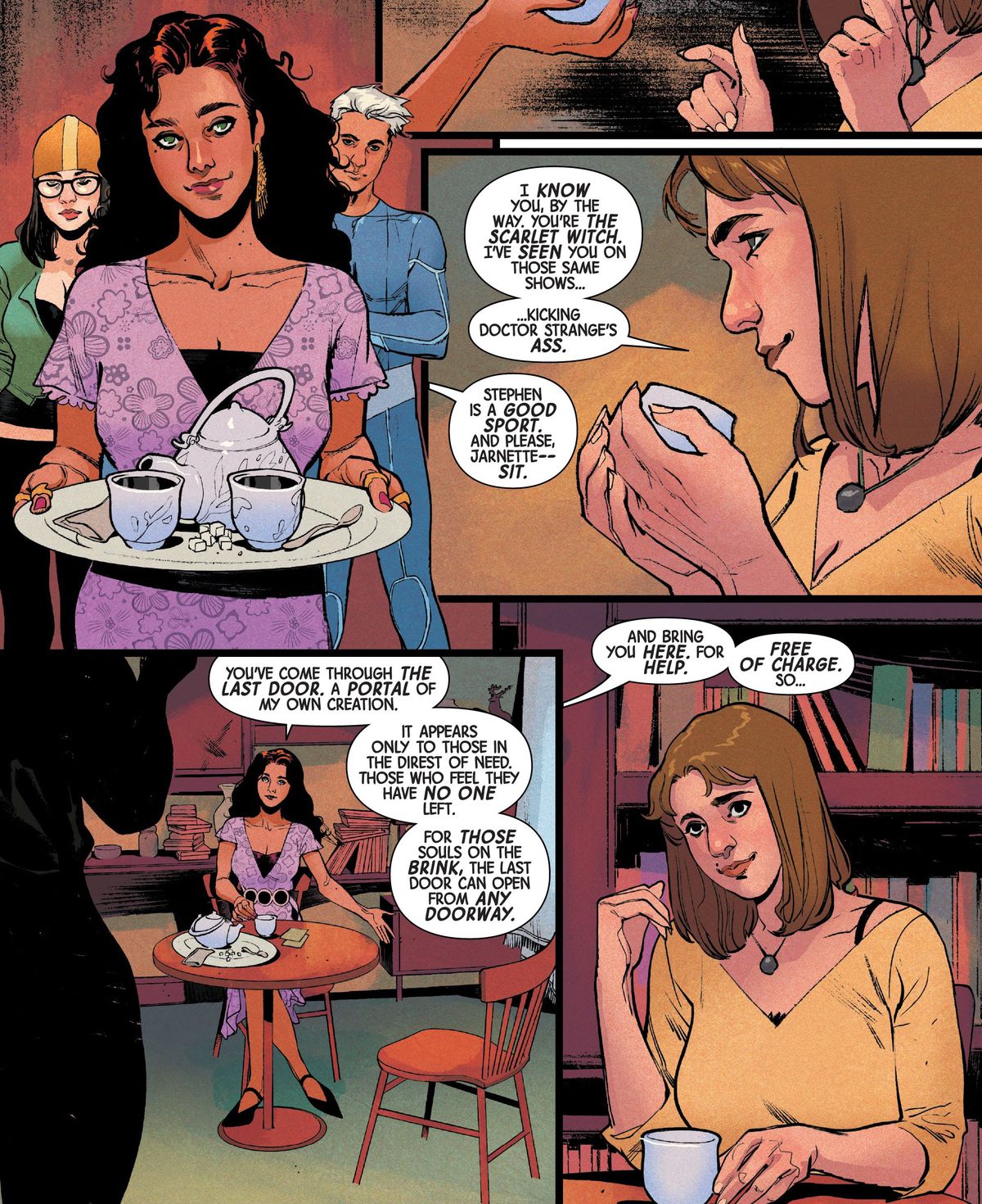 “You’ve come through the Last Door. A portal of my own creation,” the Scarlet Witch explains as she serves her guest tea. “It appears only to those in the direst of need. Those who feel they have no one left,” in Scarlet Witch #1. 