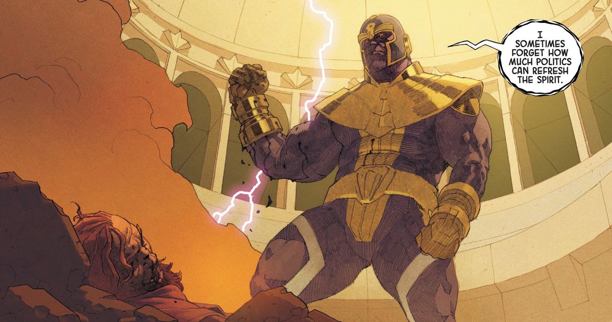 “I sometimes forget how much politics can refresh the spirit,” says a triumphant Thanos over the body of Zuras in Eternals #7 (2021). 