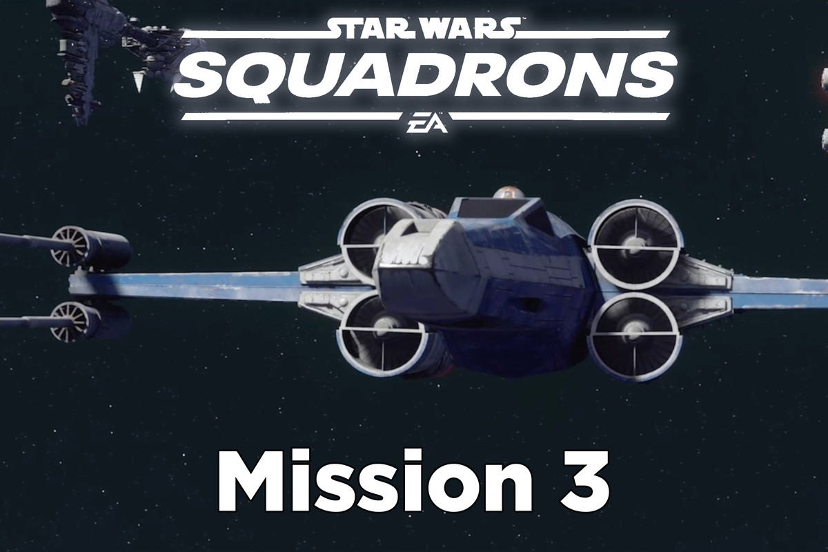Star Wars Squadrons guide: Mission 3 – Through Enemy Lines tips and walkthrough