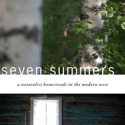 "Seven Summers: A Naturalist Homesteads in the Modern West." is by University of Utah professor Julia Corbett. She will be at the King's English Bookshop on April 18 for a book signing.