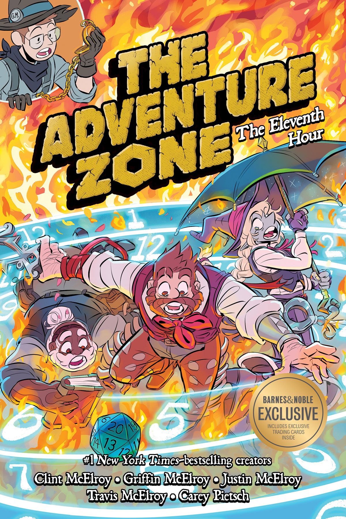 Merle, Magnus, and Taako are in the center of glowing circles of numbers. Behind them is an inferno. Above them text reads “The Adventure Zone The Eleventh Hour”. In the top right corner is Griffin, holding a pocketwatch. Text at the bottom reads “#1 New York Times-bestselling creators Clint McElroy Griffin McElroy Justin McElroy Travis McElroy Carey Pietsch”. In the bottom right corner is a gold circle with the text “Barnes &amp; Noble exclusive”
