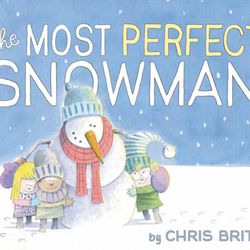 "The Most Perfect Snowman" is by Chris Britt.