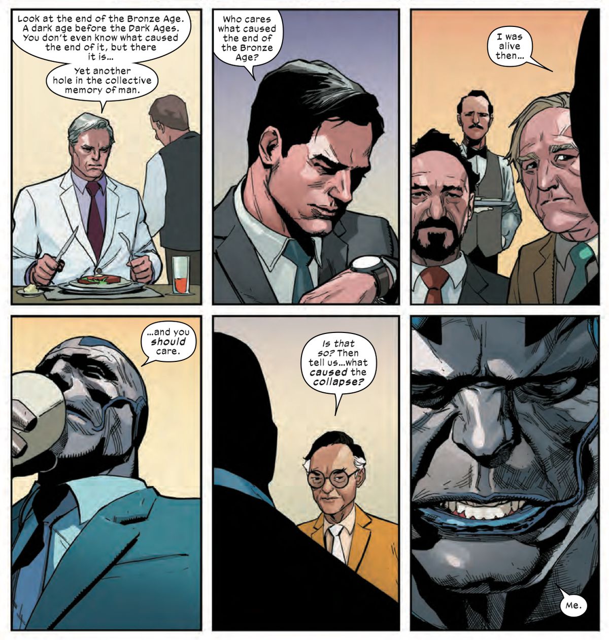 “Who cares what caused the end of the Bronze Age?” says an uppity American diplomat. Apocalypse tells him that he was alive then, and that he should. “What caused the collapse?” asks another diplomat, and Apocalypse answers: “Me.” From X-Men #4, Marvel Comics (2020).