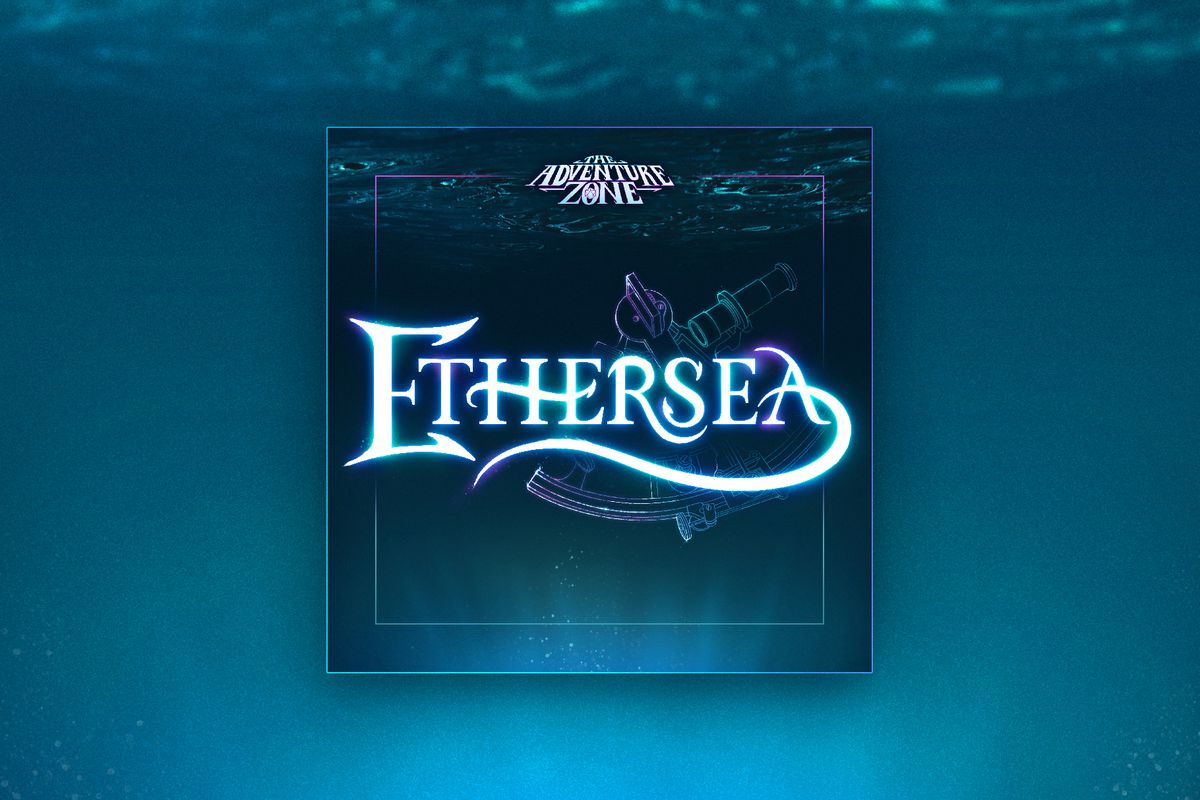 The Adventure Zone Ethersea cover art is shown on a background of water. The cover features The Adventure Zone logo at the top, and the word “Ethersea” in the center, with an illustrated sextant behind it.