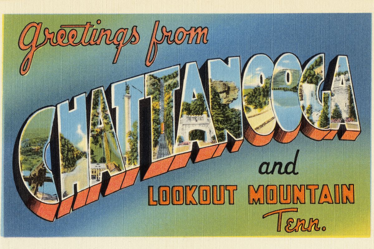 Greetings from Chattanooga and Lookout Mountain, Tenn.