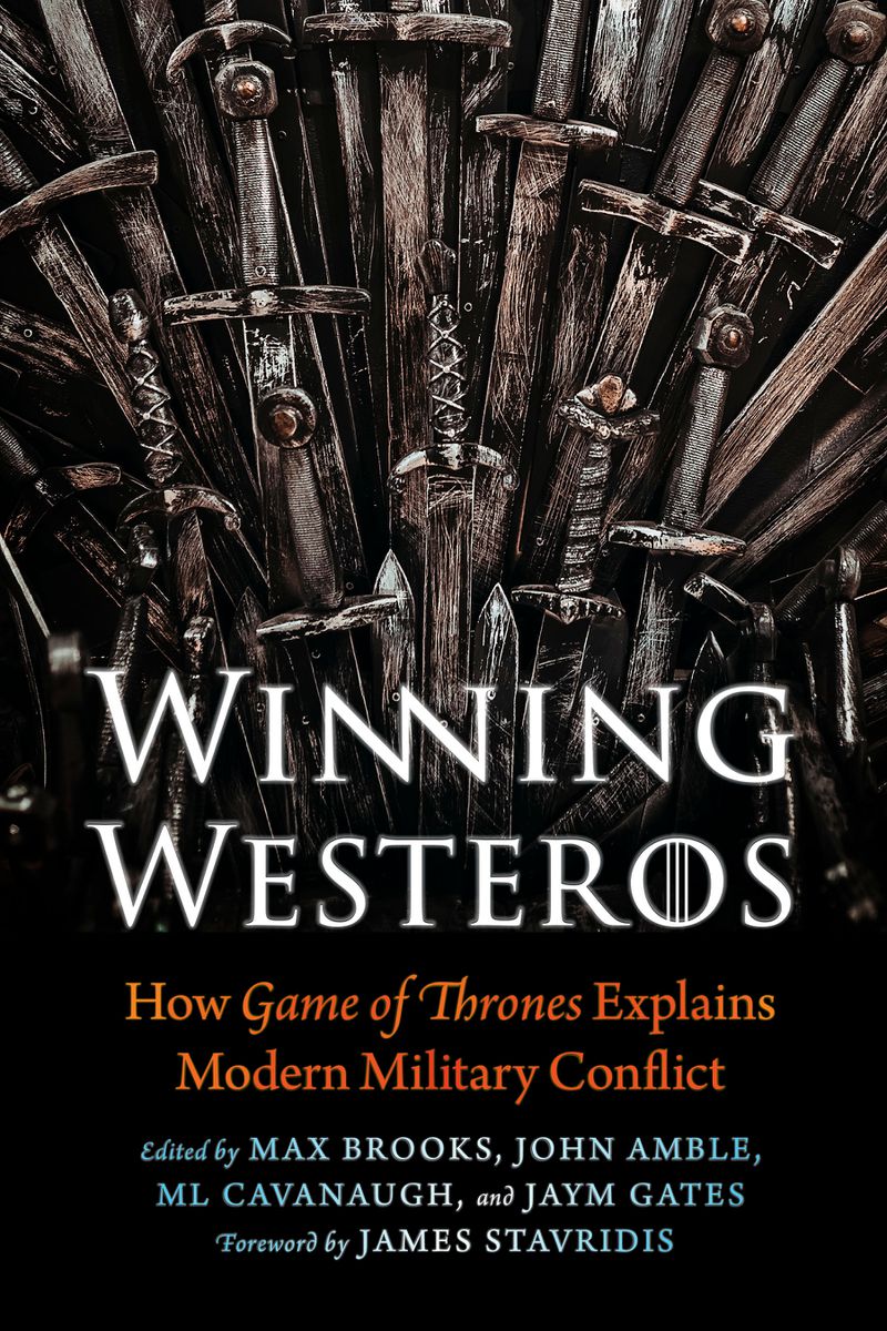 The cover of Winning Westeros: How Game of tThrones Explains Modern Military Conflict
