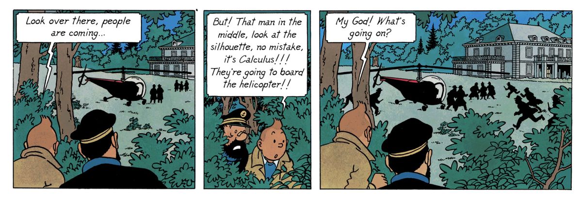 Tintin and Captain Haddock watch silhouetted figures escort their friend Calculus to a helicopter at night. Suddenly there’s an attack. “My God! What’s going on?” says Tintin.