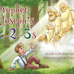 "Prophet Joseph's 1-2-3's" is by Kristena Eden and illustrated by Linda Silvestri.