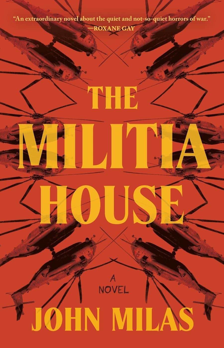 Cover image for John Milas’ The Militia House, a red background with a group of helicopters in an oval that make them look kind of like bugs with wings and legs.