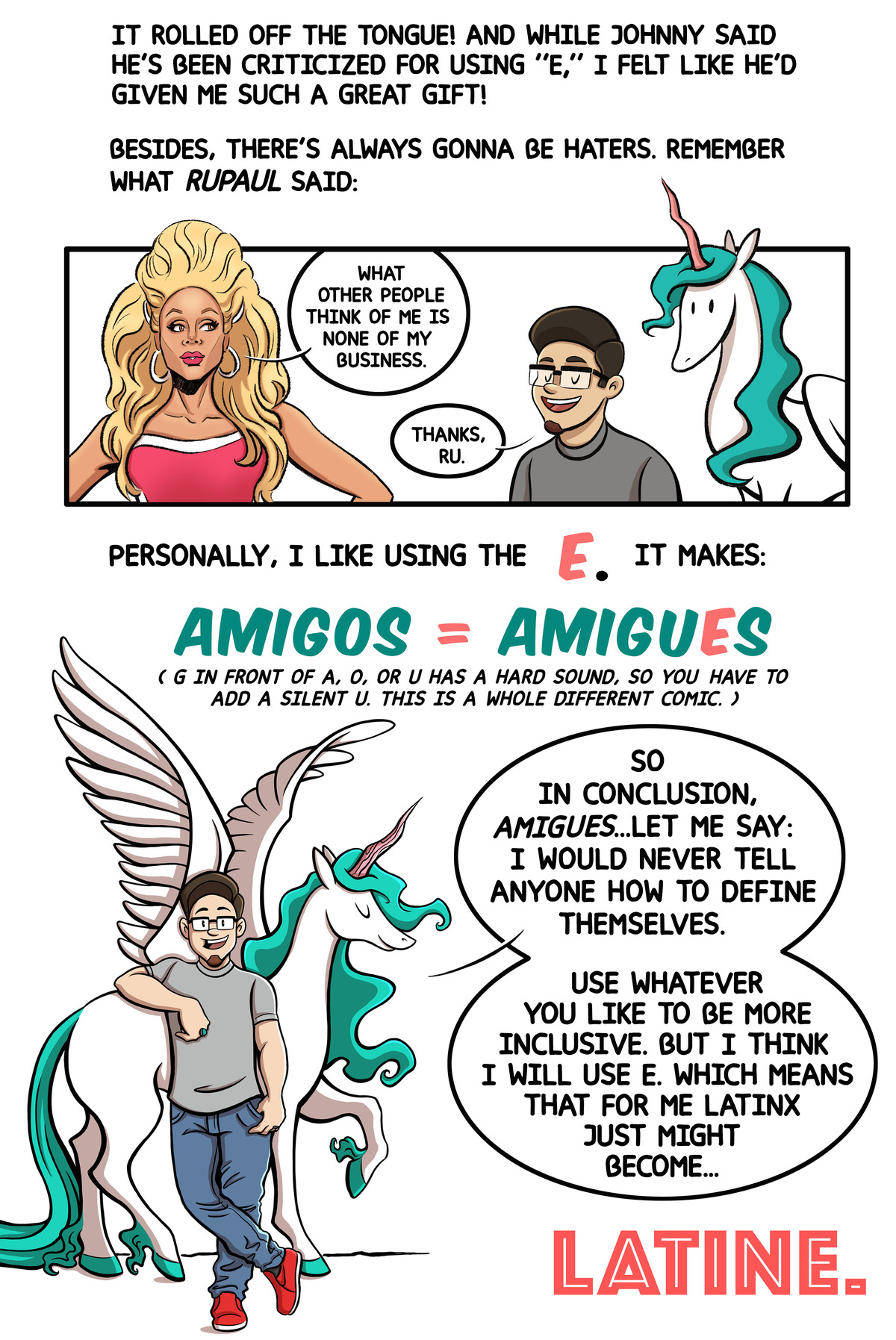 The writer, Terry Blas, discovers he likes using an “e” as a nongendered letter for plural words. So, instead of “Amigos” he will use “Amigues.”