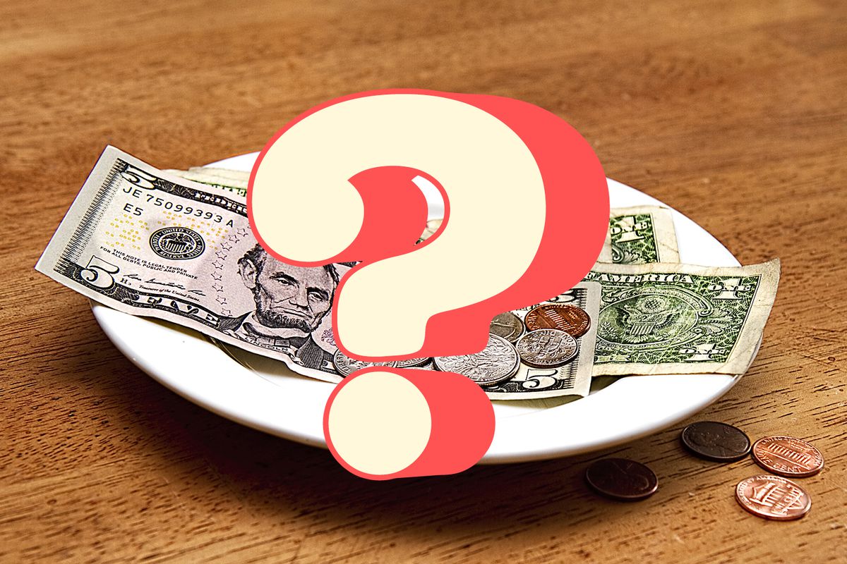 A question mark lingers over a plate with small bills and coins left as a tip.