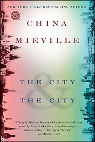 The City &amp; The City by China Miéville