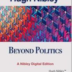 "Beyond Politics" by the late Hugh Nibley has been released an e-book with additional multimedia.