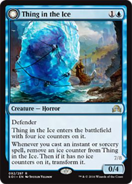 Thing in the Ice is a 0/4 creature that uses ice counters that, when remoeved, transforms the creature into a powerful ally.