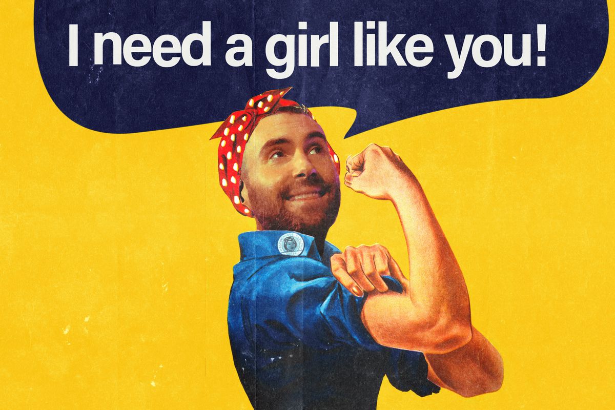 Adam Levine’s face on Rosie the Riveter with the speech bubble, “I need a girl like you.”