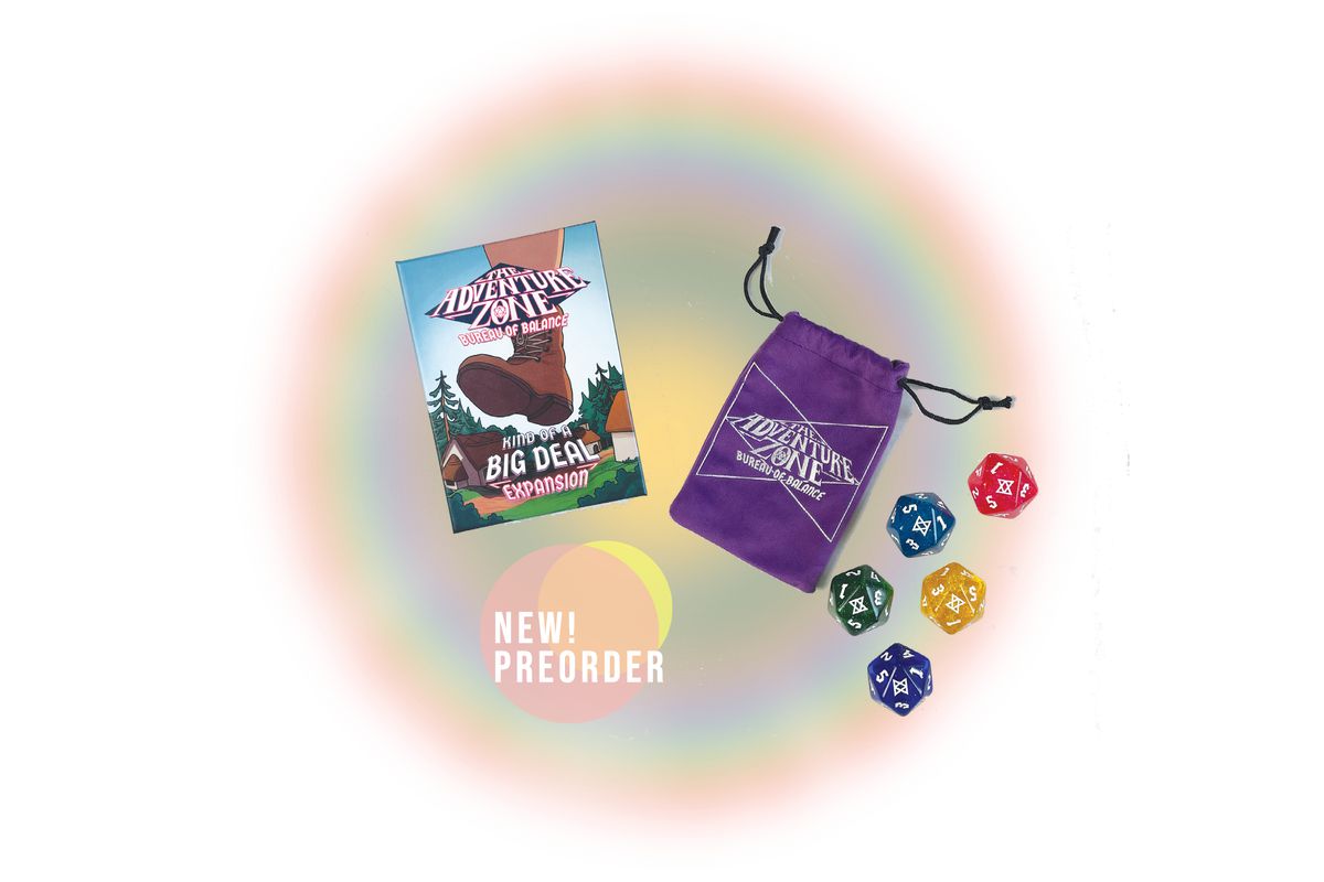 TAZ Balance expansion box with words “kind of a big deal expansion” on it and a giants shoe about to crush a village. Purple drawstring&nbsp;bag with the words ``The Adventure Zone Bureau of Balance’’. Five large twenty sided dice in different colors lay beside it.&nbsp;&nbsp;