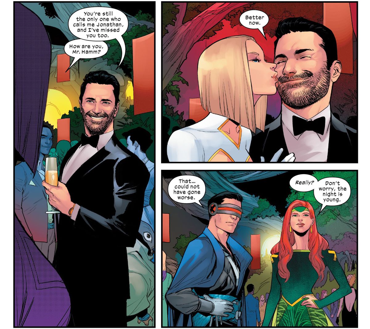 “You’re still the only one who calls me Jonathan, and I’ve missed you too.” Jon Hamm and Emma Frost greet each other with a kiss on the cheek at the X-Men’s Hellfire Gala. “Better now,” he says after the kiss. Both are in black tie dress as Cyclops and Jean Grey look on in X-Men: Hellfire Gala (2022). 