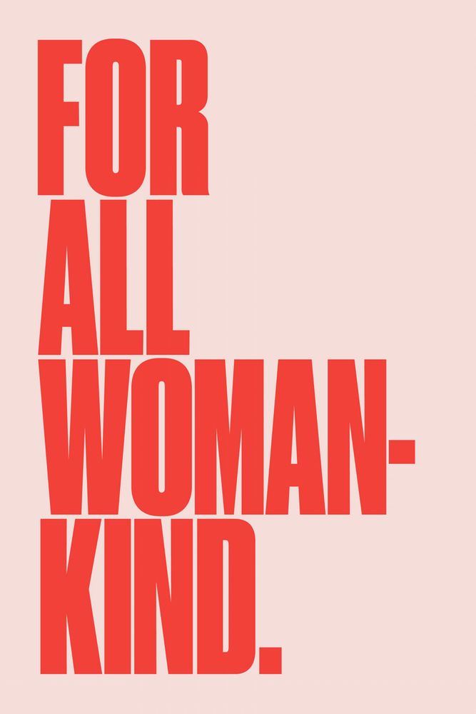 A poster that says For All Women Kind
