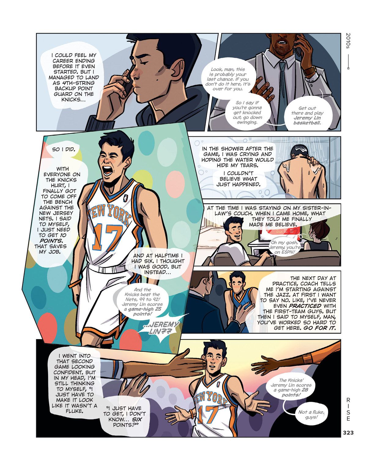 Page 2 of 4. Lin is riding the bench with the Knicks. His agent had told him that he would probably be cut if he didn’t have a breakthrough performance. Soon after that, in a game against the Nets, Lin got solid playing time and ended up with 25 points. This was the beginning of Linsanity.