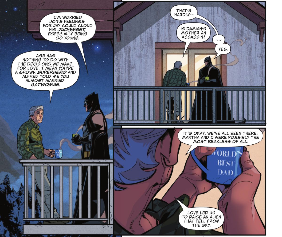 “You’re a grown superhero and Alfred told me you almost married Catwoman,” Jonathan Kent tells Batman over coffee on a balcony. “That’s hardly,” Batman protests. “Is Damian’s mother an assassin?” Jonathan interrupts. Batman pauses, awkwardly, before saying “Yes,” in Superman: Son of Kal-El #11 (2022). 