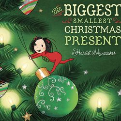 "The Biggest Smallest Christmas Present" is written and illustrated by Harriet Muncaster.