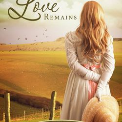 "Love Remains: A Hope Springs Novel" by Sarah M. Eden.