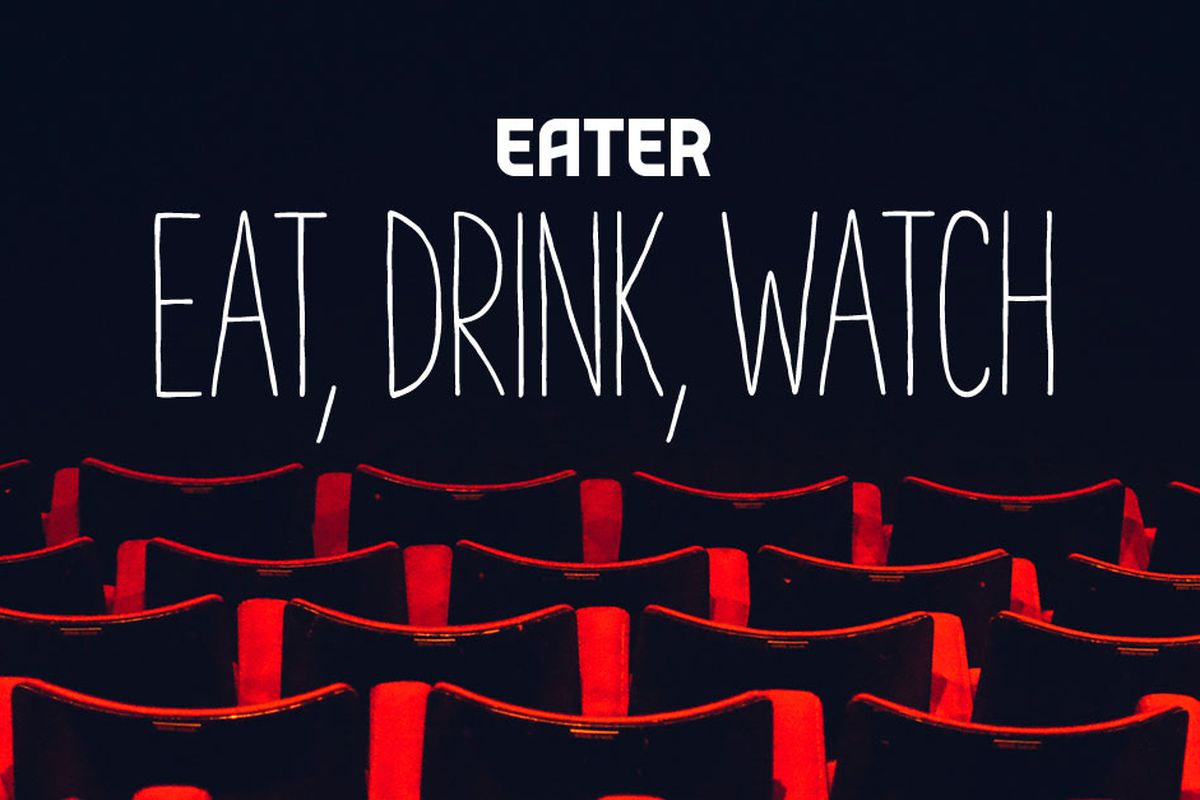 eat drink watch