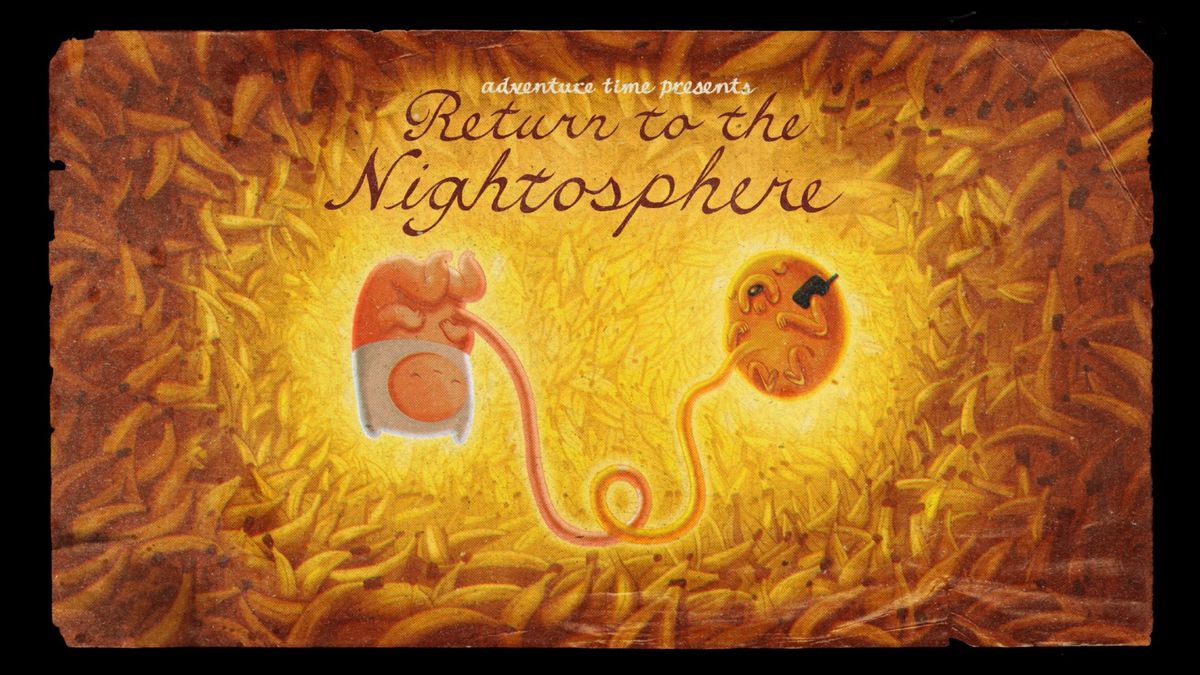 The title card for “Return to the Nightosphere.” A tiny Finn and Jake curl like foetuses in a womb, but the womb is walled with bananas. Their umbilical cords connect to each other’s stomachs. 