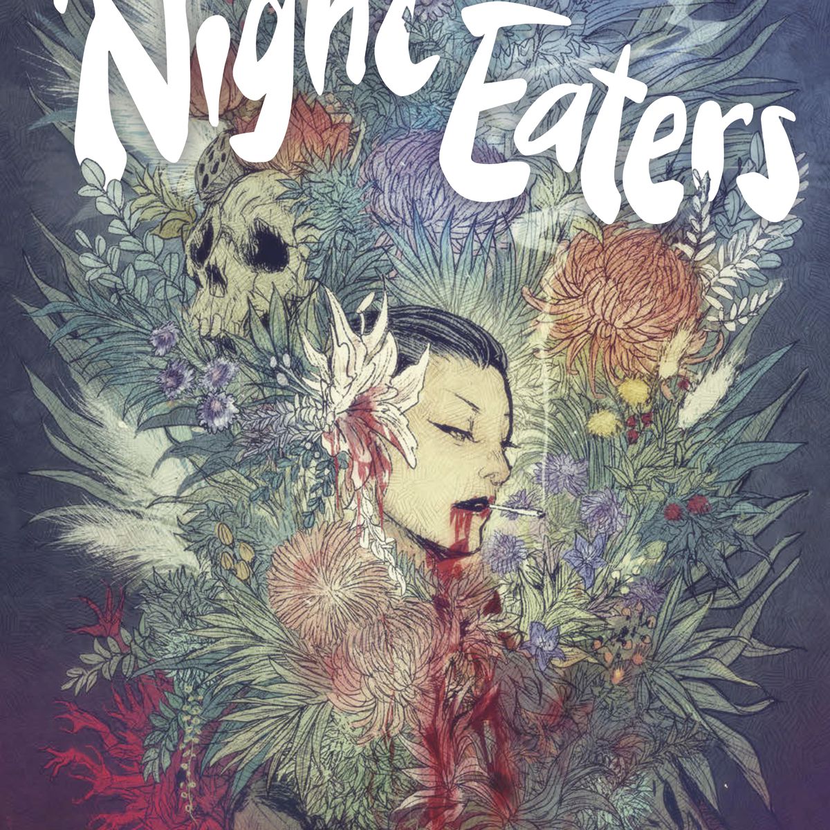 The cover of Night Eaters Book 1: She Eats the Night centers on the head of an Asian woman with a lotus-like blossom in her hair, a cigarette dangling from her lips, and blood running from her mouth, all surrounded by a lush bouquet of flowers, with an embedded skull and a cracked doll, with blood-red roots turning to grasping hands below the bouquet