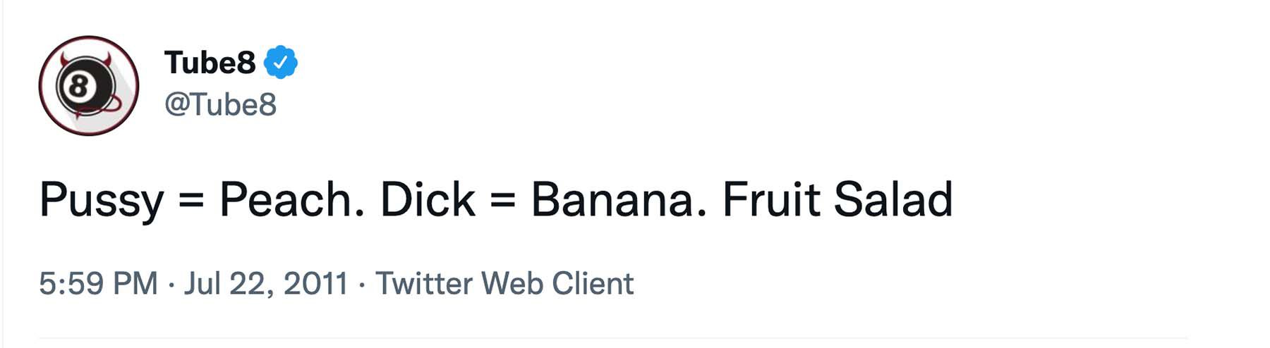 A tweet from Tube8 on July 22, 2011 that reads, “Pussy = Peach. Dick = Banana. Fruit Salad”