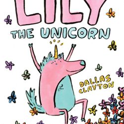 "Lily the Unicorn," by Dallas Clayton.