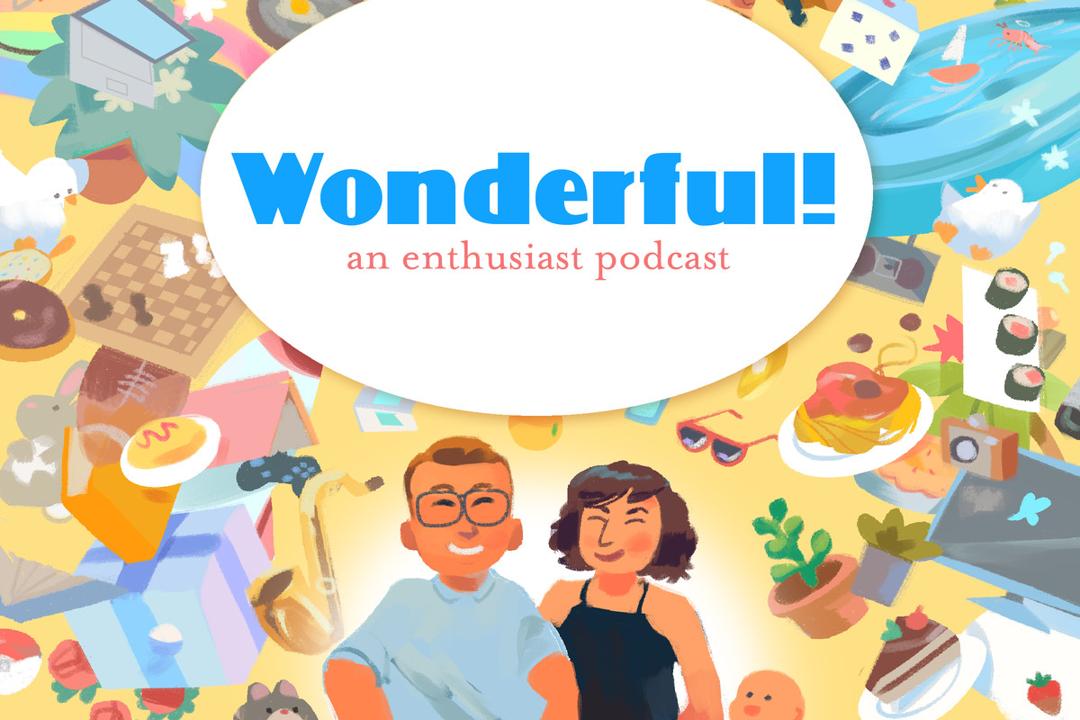 A colorful illustration of all the things Griffin and Rachel find wonderful. Most prominent is a grand piano, a kiddie pool, and a dog chasing a frisbee. At the bottom is an illustration of Griffin with Rachel to his right. To the right of Rachel is a baby just peeking into frame. In the center of the picture is an oval with “Wonderful! An enthusiast podcast” written in blue and orange.