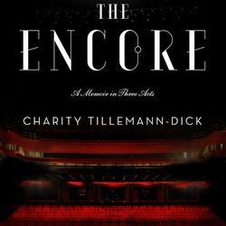 Charity Tillemann-Dick's book, "The Encore: A Memoir in Three Acts," chronicles her two double lung transplants after she was diagnosed with pulmonary hypertension.