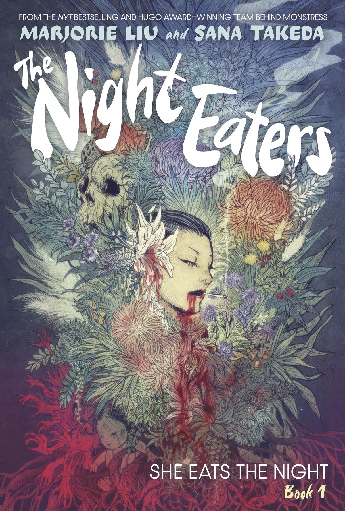 The cover of Night Eaters Book 1: She Eats the Night centers on the head of an Asian woman with a lotus-like blossom in her hair, a cigarette dangling from her lips, and blood running from her mouth, all surrounded by a lush bouquet of flowers, with an embedded skull and a cracked doll, with blood-red roots turning to grasping hands below the bouquet