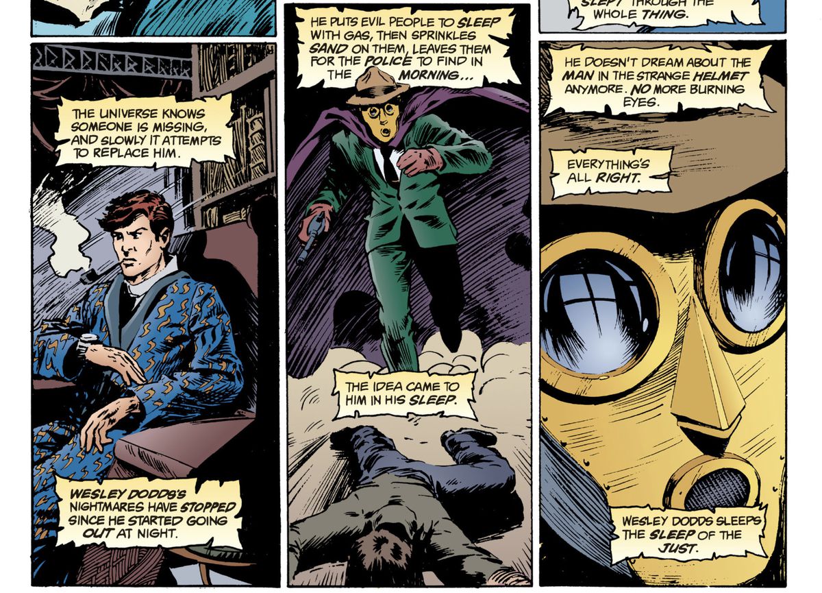 Comic book panels depict Wesley Dodds as the vigilante the Sandman, with narration explainig “The universe knows someone is missing, and slowly it attempts to replace him [...] The idea came to him in his sleep. He doesn’t dream about the man in the strange helmet anymore. No more burning eye,” in The Sandman #1 (1989). 