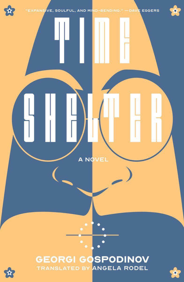 The cover of Time Shelter by Georgi Gospodinov, translated by Angela Rodel.  Illustrative color blocking in the shape of a face with round lenses.