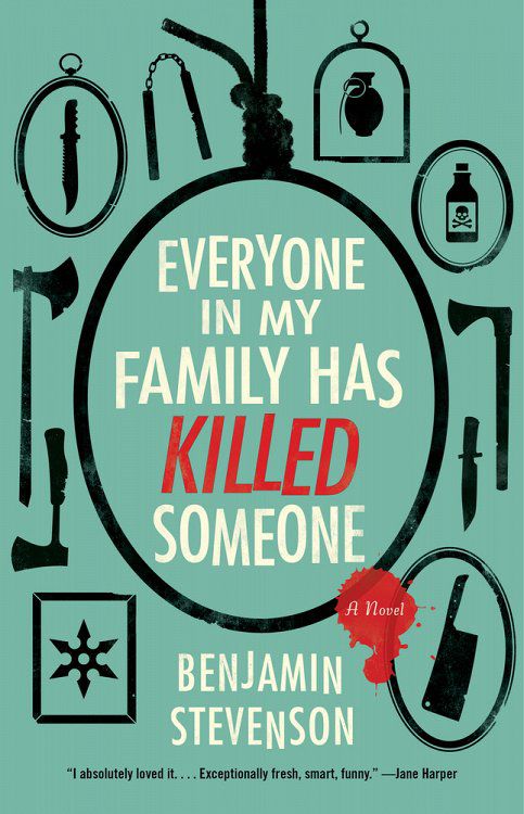 Cover image for Benjamin Stevenson’s Everyone in My Family Has Killed Someone. The words lie in the middle of a noose, while other murder weapons surround it on a light blue cover.